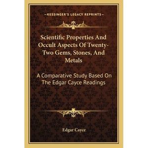 Scientific Properties And Occult Aspects Of Twenty-Two Gems, Stones, And Metals: